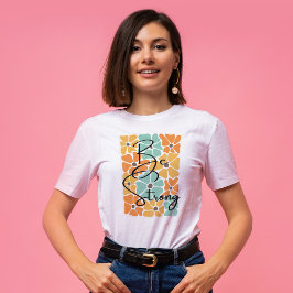 Seien Sie ein Abstraktes, modernes Positivziffer T-Shirt