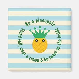 Seien Sie ein Ananas-inspirierend Zitat Magnet