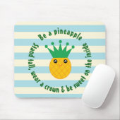 Seien Sie ein Ananas-inspirierendes Zitat Mousepad (Mit Mouse)