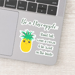 Seien Sie ein Ananas-inspirierendes Zitat-Sprichwo Aufkleber