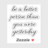 Seien Sie ein besserer, maßgeschneiderter Vinyl-Au Aufkleber (Blatt)