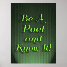 Seien Sie ein Dichter und wissen Sie, dass es ein  Poster