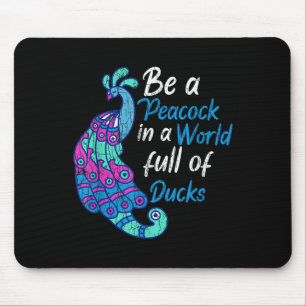 Seien Sie ein Erbsen in einer Welt voller Enten, d Mousepad