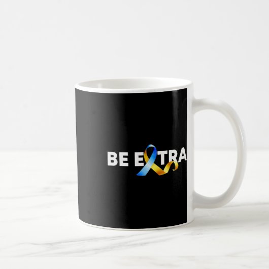 Seien Sie ein Extra-Down-Syndrom Kaffeetasse (Rechts)