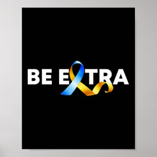 Seien Sie ein Extra-Down-Syndrom Poster
