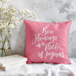 Seien Sie ein Flamingo in einem Taubenangebot Kissen<br><div class="desc">Seien Sie ein Flamingo in einer Flock von Taubenkissen - Wir haben alle gehört, wie die Sprichworte einer Federfliege zusammenkommen. Was passiert, wenn ein Vogel nicht in die Herde gehört?.sie werden zu einem Spur-Blazer. Ein Trend-Setter zu sein und dem eigenen Weg zu folgen ist nicht immer leicht, deshalb haben wir...</div>
