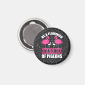 Seien Sie ein Flamingo in einer Flock von Tauben-1 Magnet (Vorderseite/Rückseite)