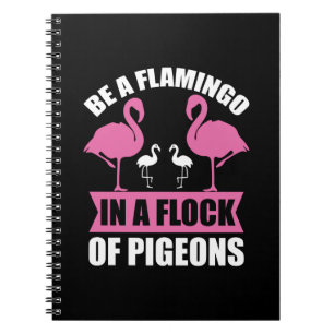 Seien Sie ein Flamingo in einer Flock von Tauben-1 Notizblock