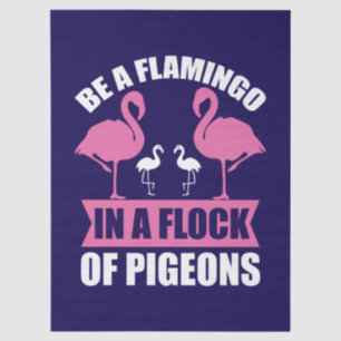 Seien Sie ein Flamingo in einer Flock von Tauben-1 Seidenpapier