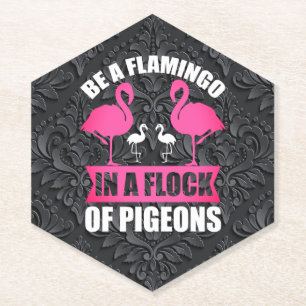 Seien Sie ein Flamingo in einer Flock von Tauben-1 Untersetzer
