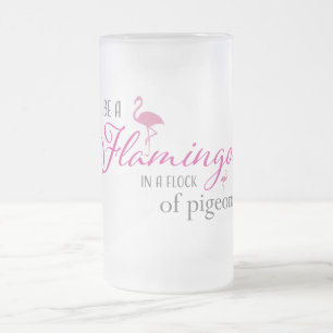 Seien Sie ein Flamingo in einer Menge der Tauben Mattglas Bierglas