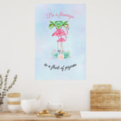 Seien Sie ein Flamingo in einer Taubenschlocke Poster (Küche)