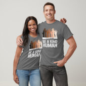 Seien Sie ein freundlicher, menschlicher Aufkleber T-Shirt (Unisex)