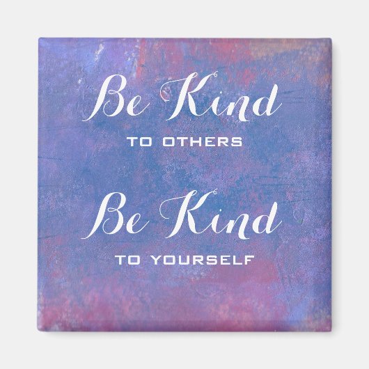 Seien Sie ein freundliches Zitat zum Abstrakten bl Magnet (Vorne)