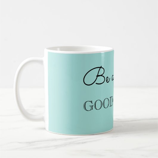 Seien Sie ein guter Mensch Kaffeetasse (Links)
