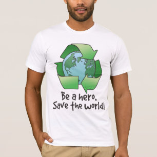 Seien Sie ein Held, recyceln Sie T - Shirt