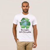 Seien Sie ein Held, recyceln Sie T - Shirt (Vorne ganz)