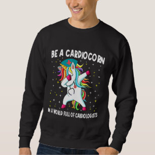 Seien Sie ein Kardiocorn-Diologe und betäuben Sie  Sweatshirt