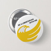 Seien Sie ein Liberalist mit mir Button (Vorne & Hinten)