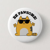 Seien Sie ein lustiger Phantastischer Cat Pun Button (Vorderseite)