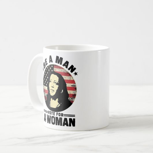 Seien Sie ein Mann wählen für eine Frauenwahl Harr Kaffeetasse (Vorderseite Links)