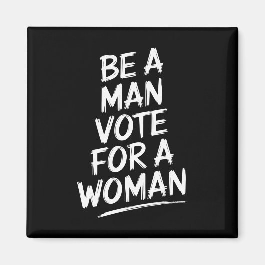 Seien Sie ein Mann wählen für eine FrauHarris 2024 Magnet (Vorne)