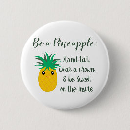 Seien Sie ein Motivierend Zitat von Ananas Button