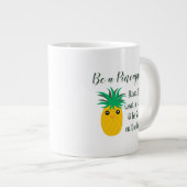 Seien Sie ein Motivierend Zitat von Ananas Jumbo-Tasse (Vorderseite Rechts)