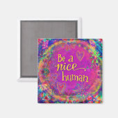 Seien Sie ein netter menschlicher Geist Inspirivit Magnet (Vorderseite/Rückseite)