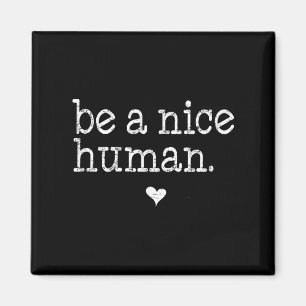Seien Sie ein netter Niedlicher Inspirationsartike Magnet