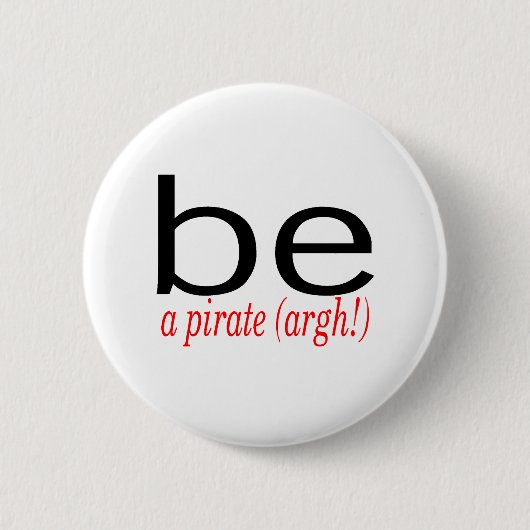 Seien Sie ein Pirat (Argh) Button (Vorderseite)