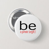 Seien Sie ein Pirat (Argh) Button (Vorne & Hinten)