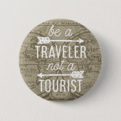 Seien Sie ein Reisender, kein Touristenkartenziffe Button (Vorderseite)