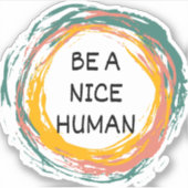 Seien Sie ein schönes menschliches Zitat Aufkleber (Vorderseite)