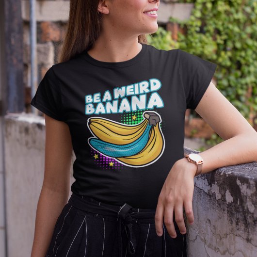 Seien Sie ein seltsamer Banana Funny Pop Art T-Shirt