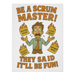 Seien Sie ein Skrum Master, ein sarkastischer Corp Poster