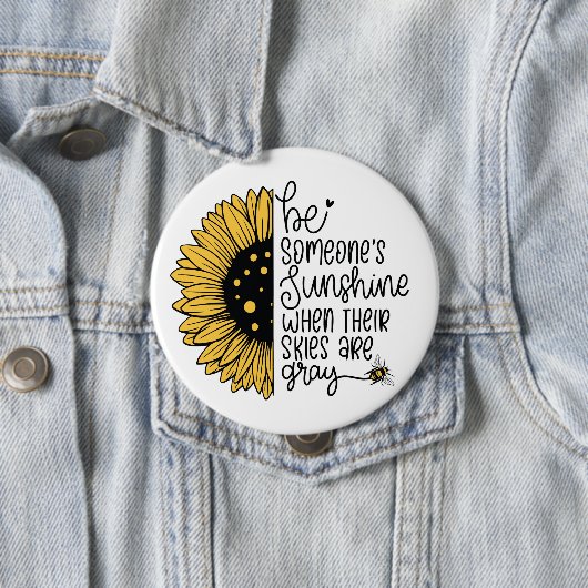 Seien Sie ein Sonnenschein, wenn der Himmel grau i Button (Beispiel)