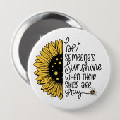 Seien Sie ein Sonnenschein, wenn der Himmel grau i Button (Vorne & Hinten)