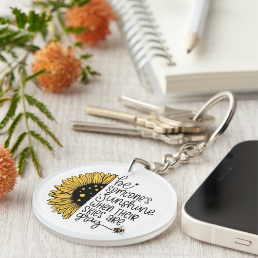Seien Sie ein Sonnenschein, wenn der Himmel grau i Schlüsselanhänger (Vorderseite rechts)
