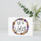 Seien Sie ein Wähler und ein Blumenschreath Postkarte (Stehend Vorderseite)