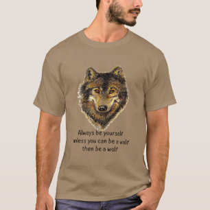 Seien Sie ein Wolf Fusion Zitat Wasserfarben Kunst T-Shirt