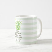 Seien Sie eine Ananas Inspiration Zitat Typografie Kaffeetasse (VorderseiteRechts)