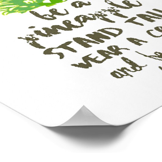 Seien Sie eine Ananas Inspiration Zitat Typografie Poster (Ecke)