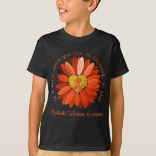 Seien Sie eine Art Multipler Sklerose Awareness Or T-Shirt