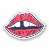 Seien Sie eine Frau, die sie gesagt haben Aufkleber (Vorderseite)