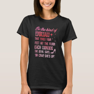 Seien Sie eine Frau, die, wenn Ihre Füße die F tre T-Shirt