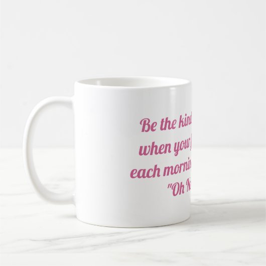 Seien Sie eine Frau Kaffeetasse (Links)