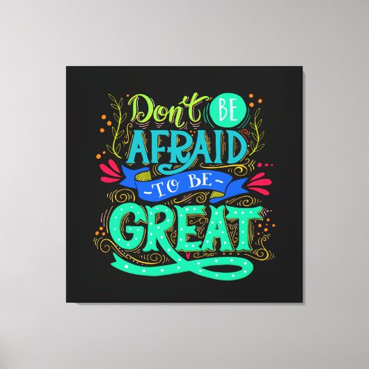 Seien Sie eine großartige Leinwand (Vorderseite)