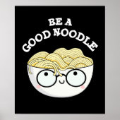 Seien Sie eine gute Noodle Funny Bowl of Noodle Pu Poster (Vorne)