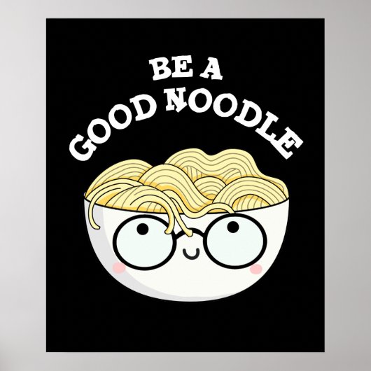Seien Sie eine gute Noodle Funny Bowl of Noodle Pu Poster (Vorne)
